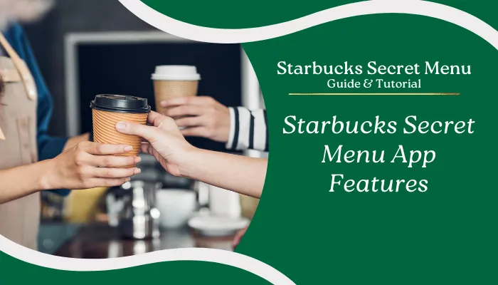 Starbucks Secret Menu App Features