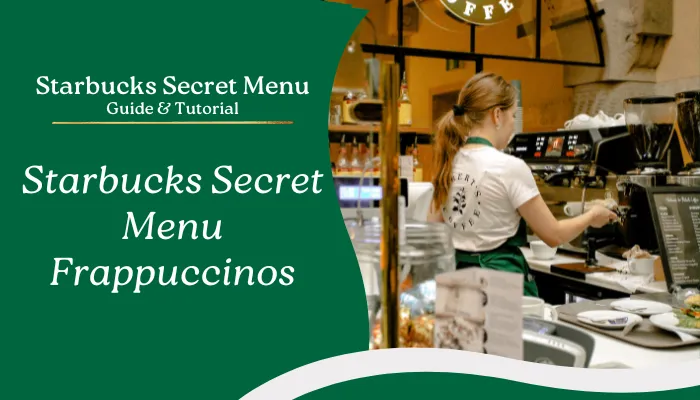 Starbucks Secret Menu Frappuccinos